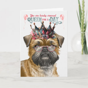 Cartão Bruxelas Griffon Queen para um dia de aniversário 