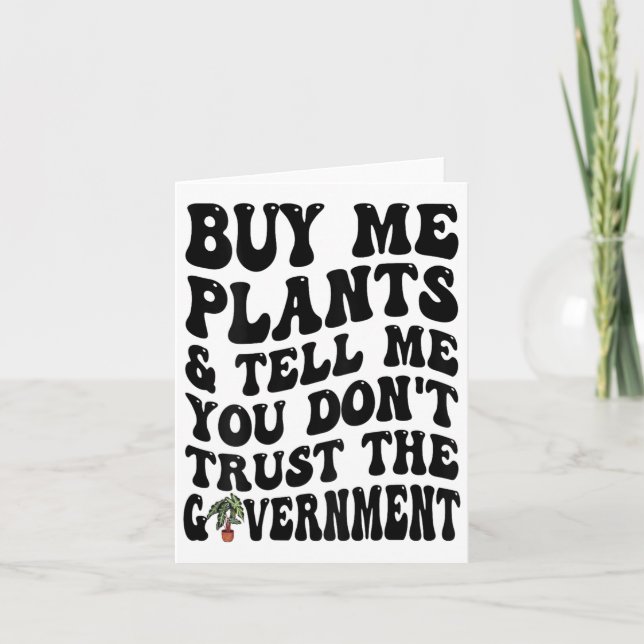 Cartão Buy Me Plants And Tell Me You Don't Trust (on Back (Frente)