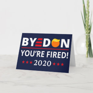 Cartão ByeDon 2020 Você é demitido Engraçado Biden Harris