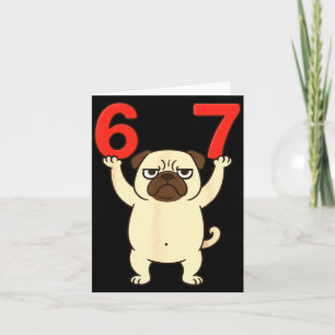 Cartão Cachorro Pug Engraçado 67 Meme Seis Sete