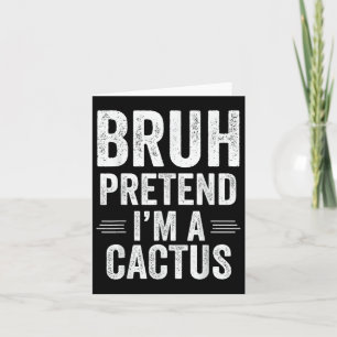 Cartão Cactus Costume Halloween Bruh Pretende Im A Cactus