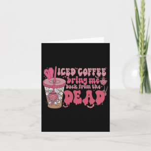 Cartão Café Gelado Me Traz De Volta Dos Mortos Café Ha