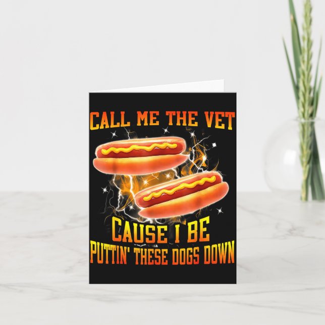 Cartão Call Me The Vet Cause I Be Puttin' These Dogs Down (Frente)