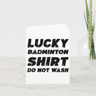 Cartão Camisa De Badminton Sortuda Não Lavar