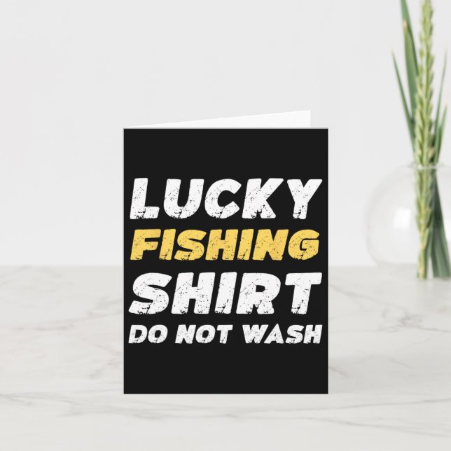 Cartão Camisa De Pesca De Sorte Engraçada Não Lavar (Frente)