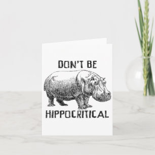 Cartão Camisa Engraçada Não Seja Hippocrítico Hippopotamu