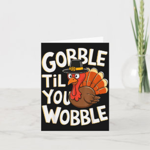 Cartão Camisa Gobble Til You Wobble Gobble Gobble Dia de