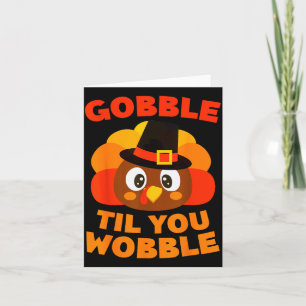 Cartão Camisa Gobble Til You Wobble Homens Mulheres Crian