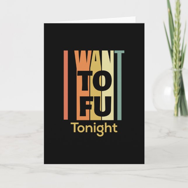 Cartão Camisa Vegan Engraçada - Quero Tofu Hoje À Noite (Frente)