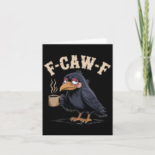 Cartão Camiseta F Caw F Café Corvo Gótico Corvo Engraçado