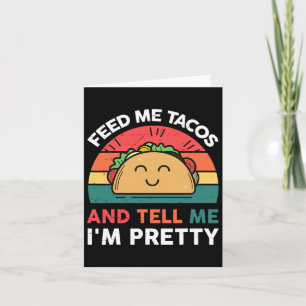 Cartão Camiseta Me Alimenta Taco Crianças Mulheres Mexica