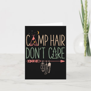 Cartão Camp Hair Não Se Importa Com Acampamento Engraçado