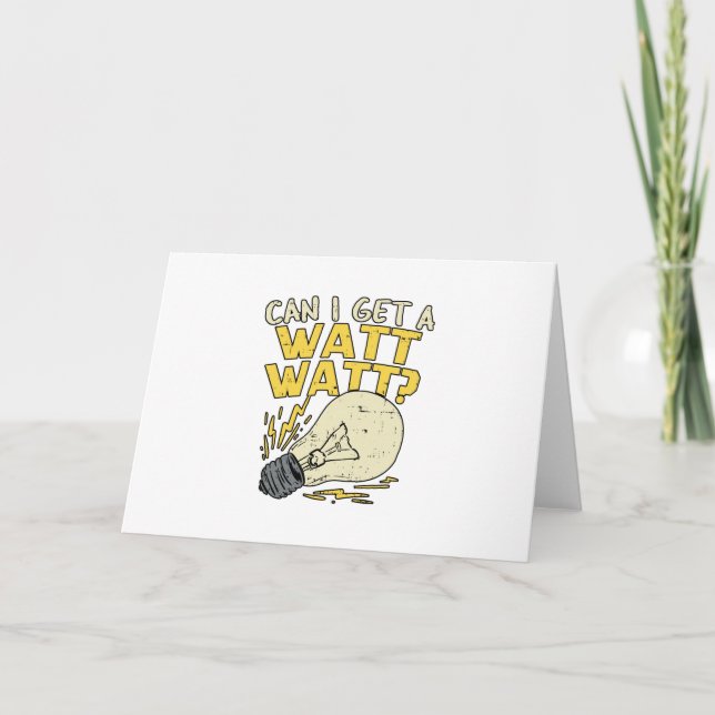 Cartão Can I Get A Watt Watt? Electrician Electrical Gift (Frente)