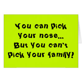 Cartão Can't Pick Your Family