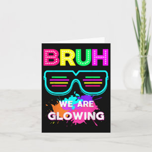 Cartão Cara, Estamos Brilhando No Meu Grupo Da Era Glowin