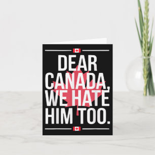 Cartão Caro Canadá, Nós O Odiamos Demais Contra O Trump P