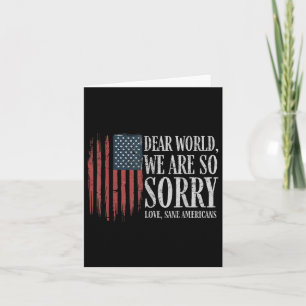 Cartão Caro Mundo, Lamentamos Amar Homens Sane Americanos