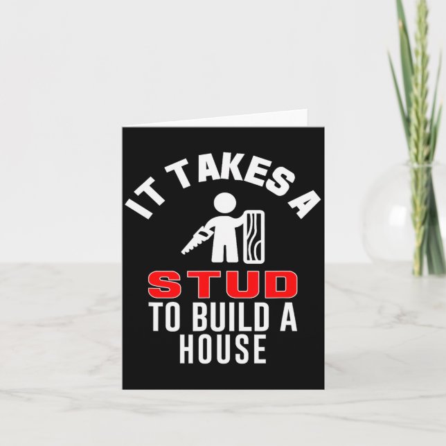 Cartão Carpenter Funny It Takes A Stud To Build A House G (Frente)