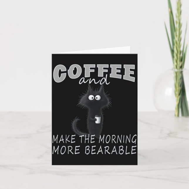 Cartão Cat And Coffee Tee Design, Funny-cat Morning Humor (Frente)
