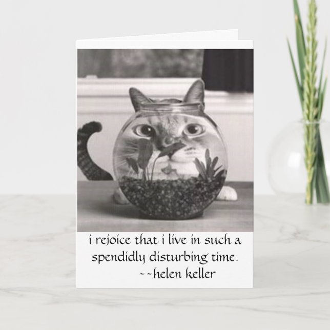 Cartão cat at fish bowl, i rejoice that i live in...times (Frente)