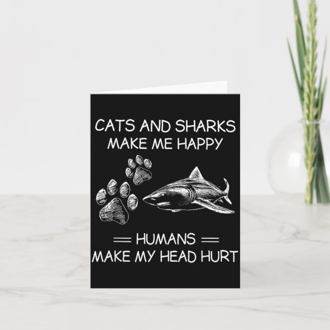 Cartão Cats And Sharks Make Me Happy Humans Make My Head  (Frente)