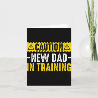 Cartão Caution New Dad in Training - Funny Parenting
