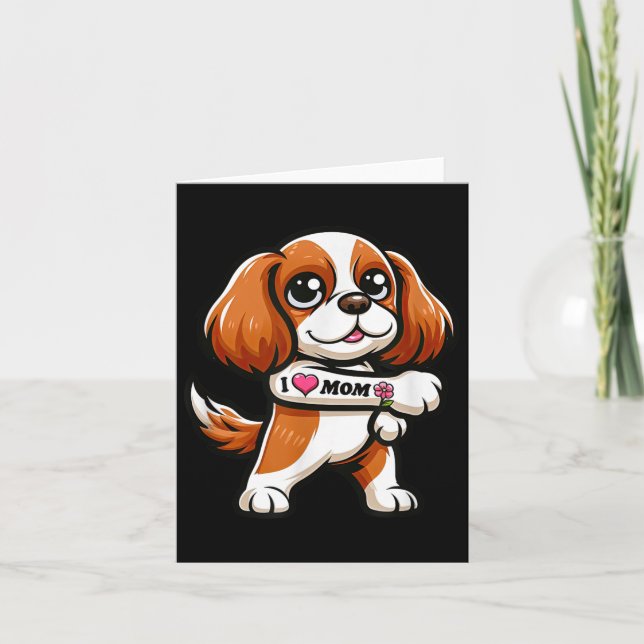 Cartão Cavalier King Charles Spaniel Eu Amo Mamãe Cachorr (Frente)