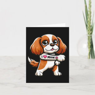 Cartão Cavalier King Charles Spaniel Eu Amo Mamãe Cachorr