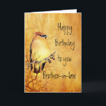 Cartão Cedar Waxwing Watercolor Brother-in-law Birthday<br><div class="desc">Pintura aquosa de cor de cobre de um pássaro Cedar Waxwing l Birthday para seu cunhado</div>