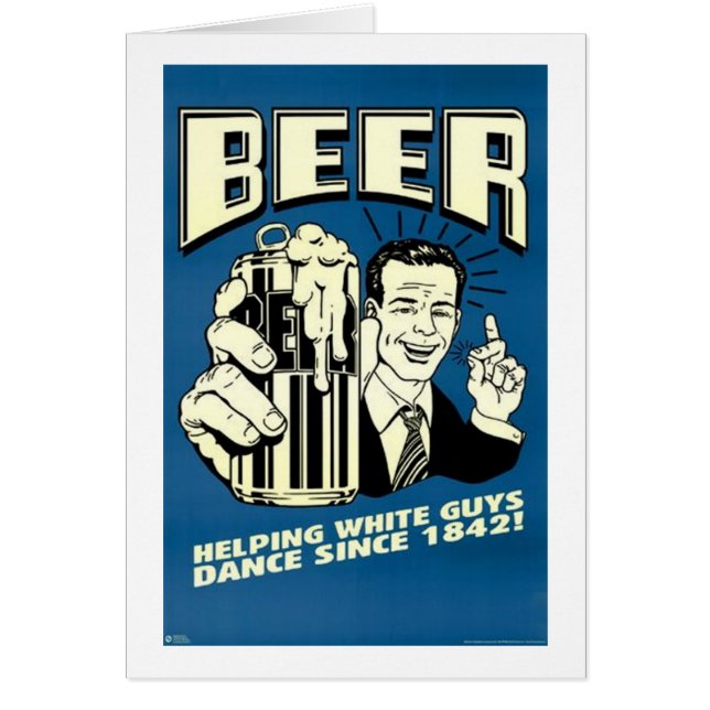 Cartão Cerveja - Ajudando A Dançar Caras Brancas Desde 18 (Frente)