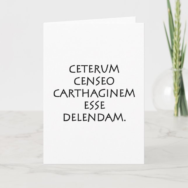 Cartão Ceterum censeo Carthaginem esse delendam (Frente)