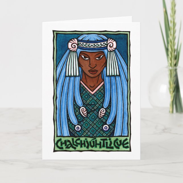 Cartão Chalchiuhtlicue Greeting Card (Frente)