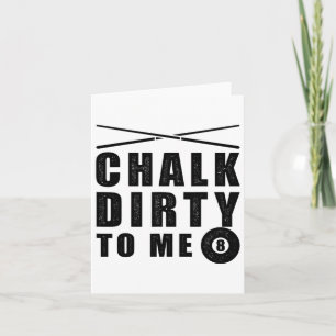 Cartão Chalk Suja Para Mim, Billiards Engraçado Dizendo