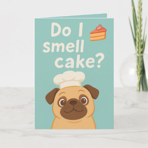 Cartão Cheiro De Bolo? Engraçado Pug Birthday