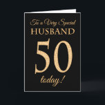 Cartão Chic 50th Gold-effect on Black, Husband Birthday<br><div class="desc">A chic 50th Birthday Card for a 'Very Special Husband',  with a number 50 composed of gold-effect numbers and the word 'Husband',  in gold-effect,  on a black background. The inside message,  which you can change if you wish,  is 'Happy Birthday'</div>