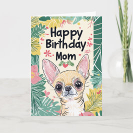Cartão Chihuahua Dog Pawfect Day - Feliz aniversário Mãe