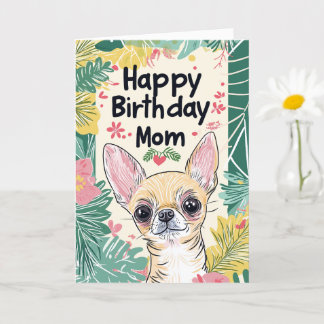 Cartão Chihuahua Dog Pawfect Day - Feliz aniversário Mãe