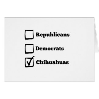 Cartão Chihuahuas da picareta! Chihuahua política da