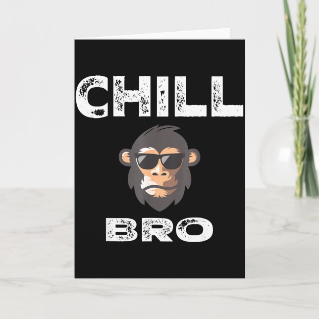 Cartão Chill Bro - Funny Monkey With Cool Slogan Gift  (Frente)