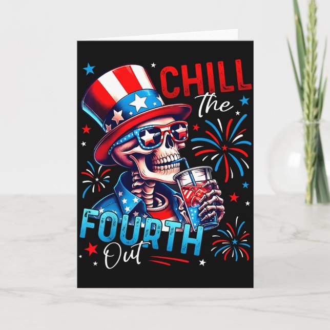 Cartão Chill The Fourth Out Funny Skeleton 4th Of July Pa (Frente)