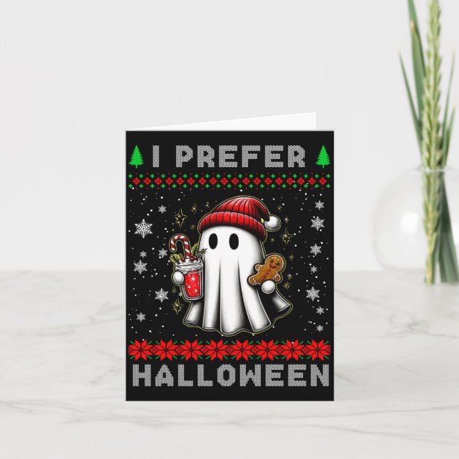 Cartão Christmas Ghost I Prefer Halloween Ugly Xmas Men W (Frente)