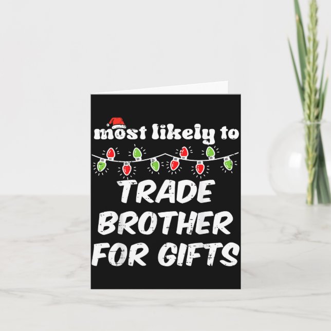 Cartão Christmas Most Likely Trade Brother Xmas Matching  (Frente)