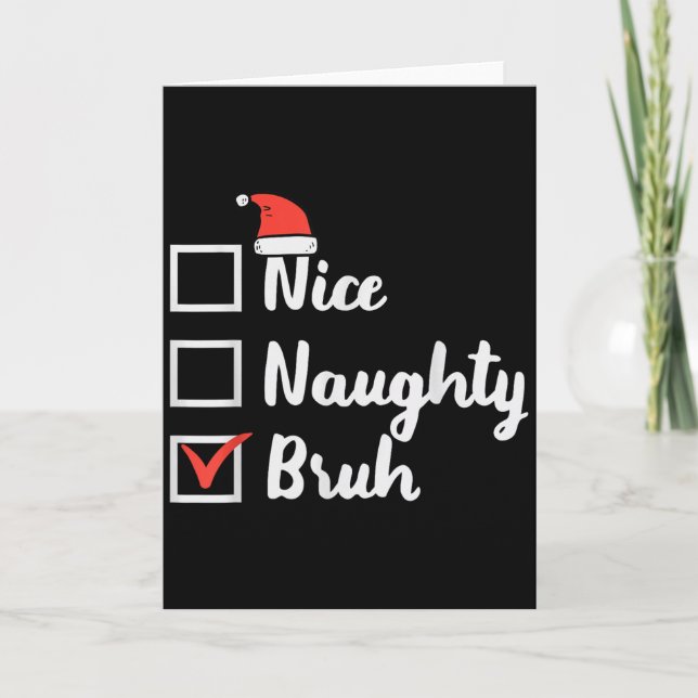 Cartão Christmas Nice Naughty Bruh Funny Xmas List Women  (Frente)
