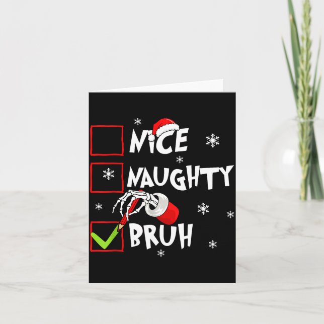 Cartão Christmas Nice Naughty Bruh Funny Xmas List Women  (Frente)