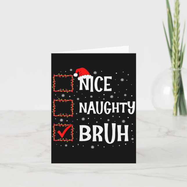 Cartão Christmas Nice Naughty Bruh Funny Xmas List Women  (Frente)