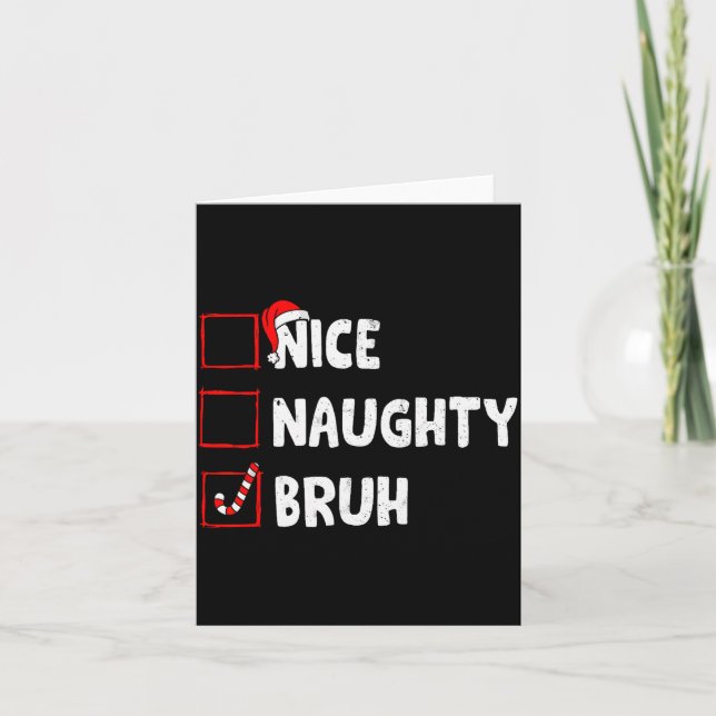 Cartão Christmas Nice Naughty Bruh Funny Xmas List Women  (Frente)