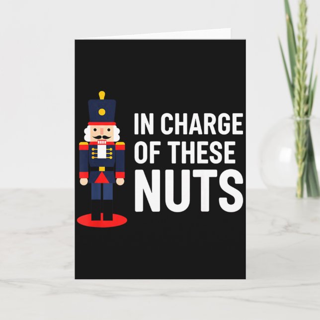 Cartão Christmas Nutcracker In Charge Of These Nuts Funny (Frente)