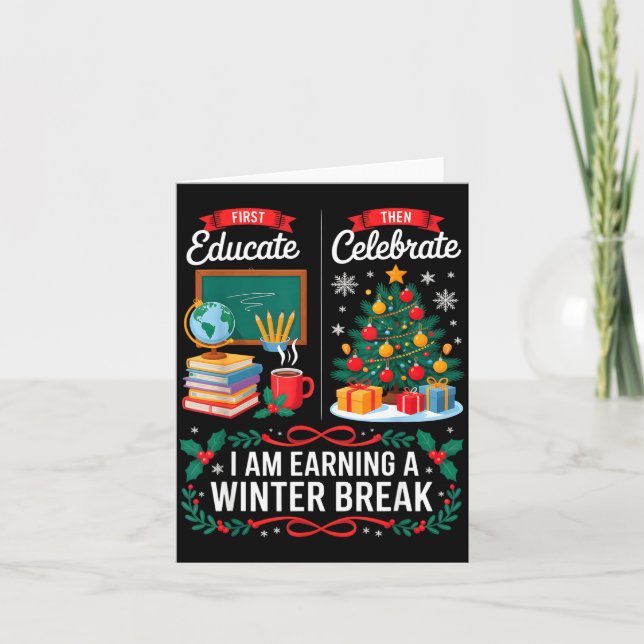 Cartão Christmas Teacher Winter Break First Educate Then  (Frente)