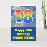 Cartão Cloudy Blue Sky, Rainbow Pattern "18" Birthday #<br><div class="desc">The front of this fun 18th birthday greeting card design features a depiction of a blue sky with clouds, along with the number "18" having a multicolored rainbow spectrum like gradient pattern. The front also features a birthday greeting message, including a customized recipient name. The inside features a customizable birthday...</div>