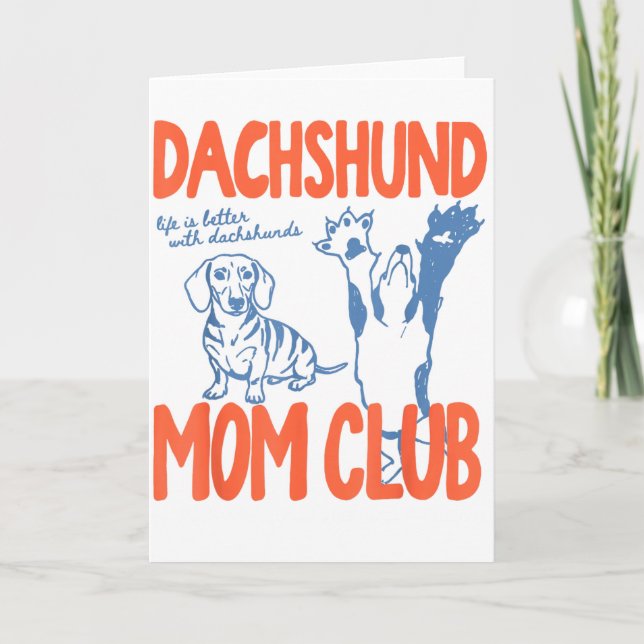Cartão Clube da Mamãe Dachshund A Vida é Melhor Com Dachs (Frente)